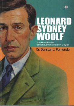 Leonard Sydney Woolf : The Unorthodox British Administrator in Ceylon