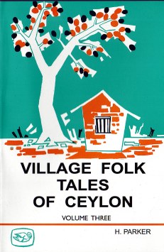 Village Folk Tales of Ceylon ( Volume : Three )