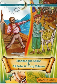 Illustrated Arabian Delights: Sinbad the Sailor & Ali Baba and the Forty Thieves