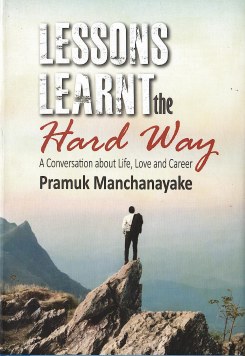 Lessons Learnt the Hard Way : A Conversation About Life, Love and Career