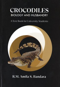 Crocodiles Biology and Husbandry : A Text Book for University Students