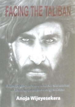 Facing the Taliban : Experiences of a Un Woman Aid Worker in Taliban Controlled Afghanistan