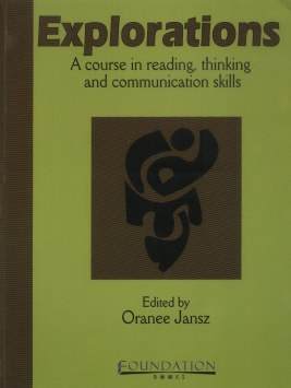Explorations : A Course in Reading, Thinking and Communication Skills