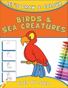 Lets Draw & Colour : Birds & Sea Creatures