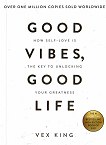 Good Vibes, Good Life