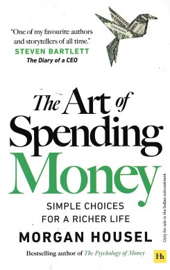 Art of Spending Money : Simple Choices for a Richer Life
