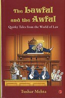 Lawful and the Awful : Quirky Tales from the World of Law