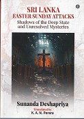 Sri Lanka Easter Sunday Attacks – Shadows of the Deep State and Unresolved Mysteries