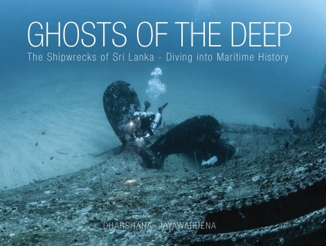 Ghosts of the Deep : The Shipwrecks of Sri Lanka