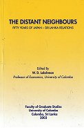 Distant Neighbours : Fifty Years of Japan – -Sri Lanka Relations