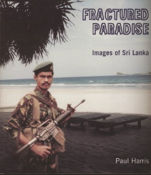 Fractured Paradise : Images of Sri Lanka