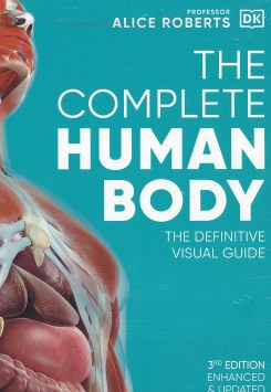 Complete Human Body: The Definitive Visual Guide