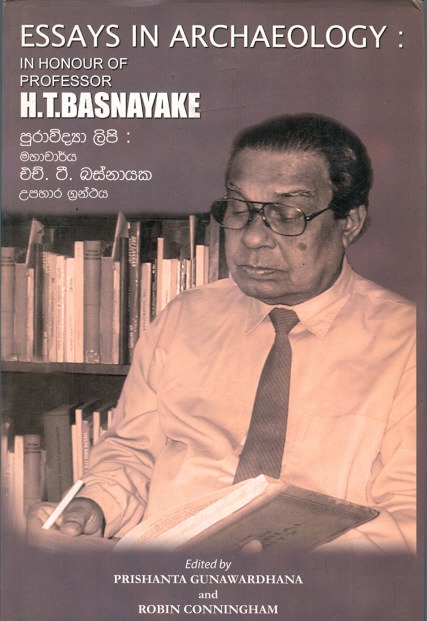 Essays In Archaeology : In Honour of Professor H T Basnayake