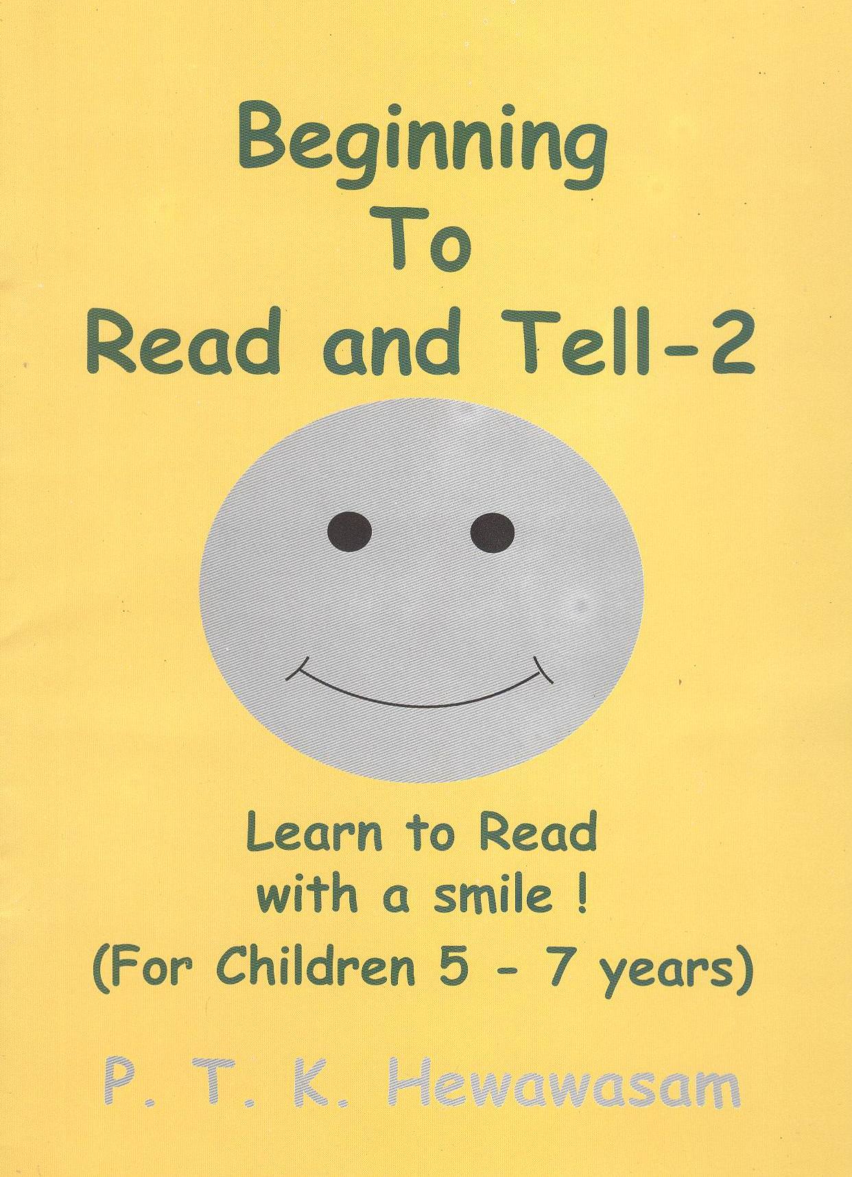 Beginning To Read and Tell-2 (Learn To Read With A Smile ! For Children 5-7 Years)