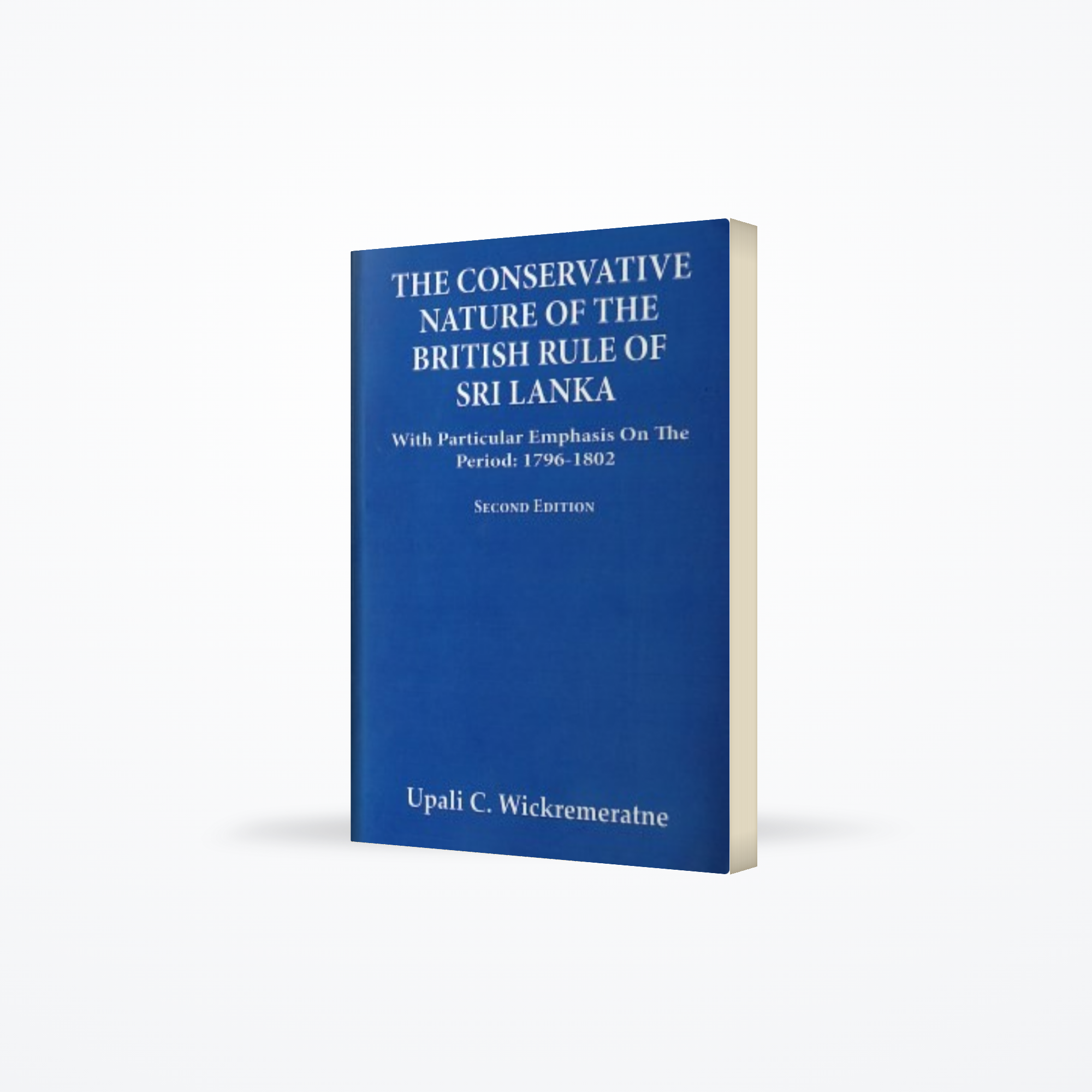 Conservative Nature of the British Rule of Sri Lanka – 2Nd Ed