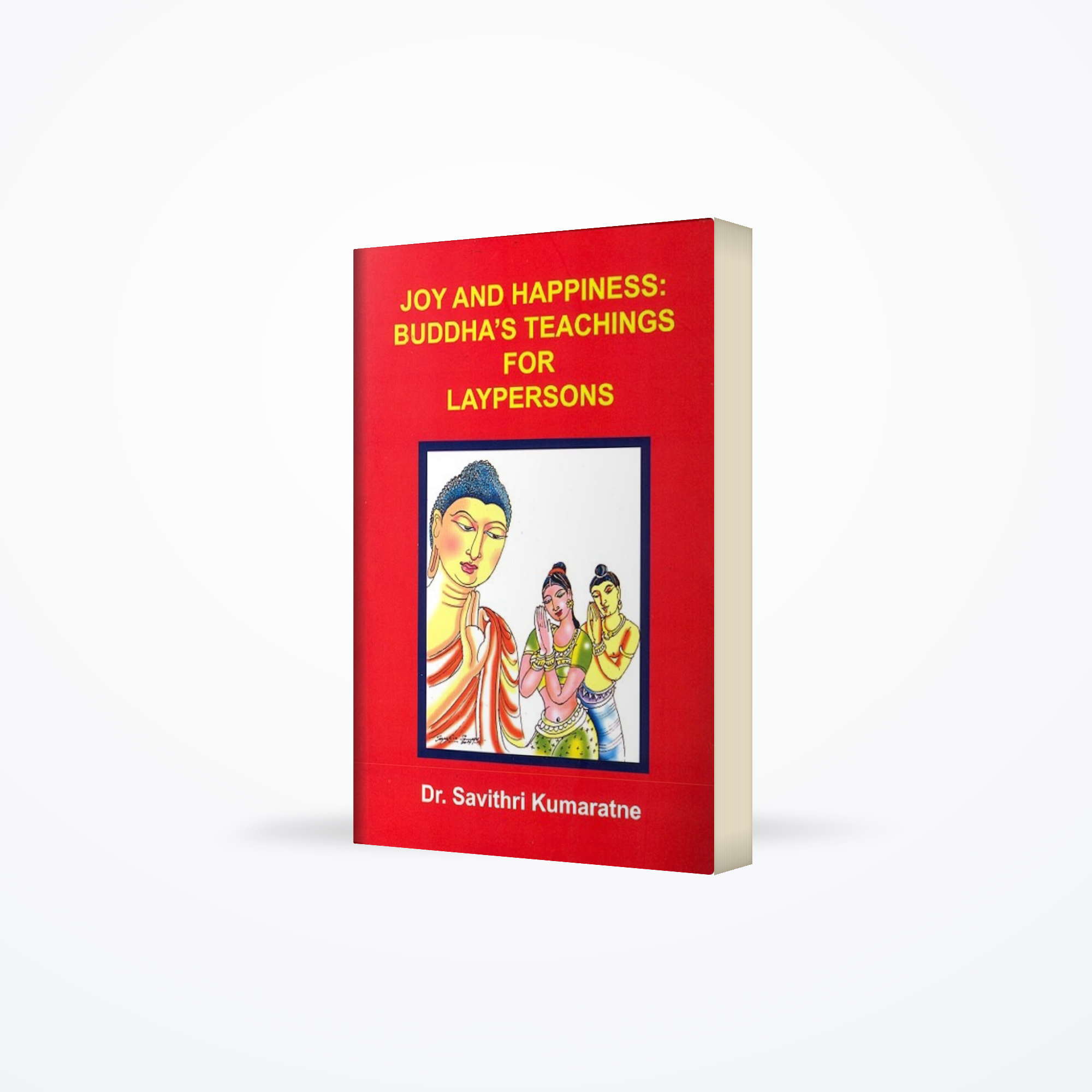 Joy And Happiness Buddha'S Teachings For Laypersons