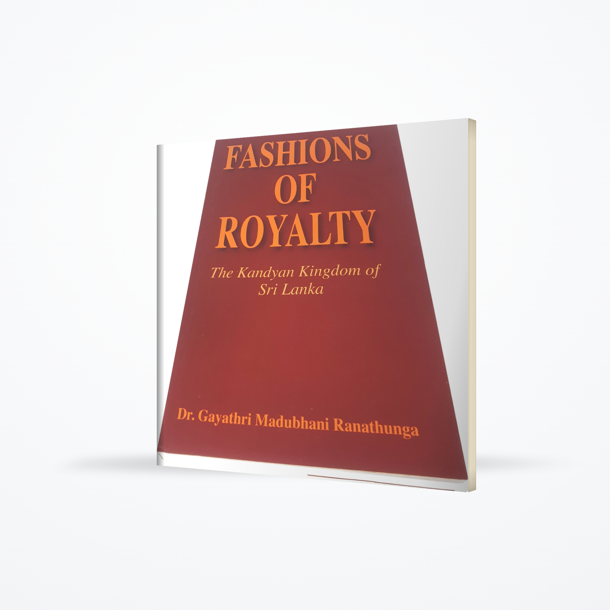 Fashions of Royalty(The Kandyan Kingdom of Sri Lanka)