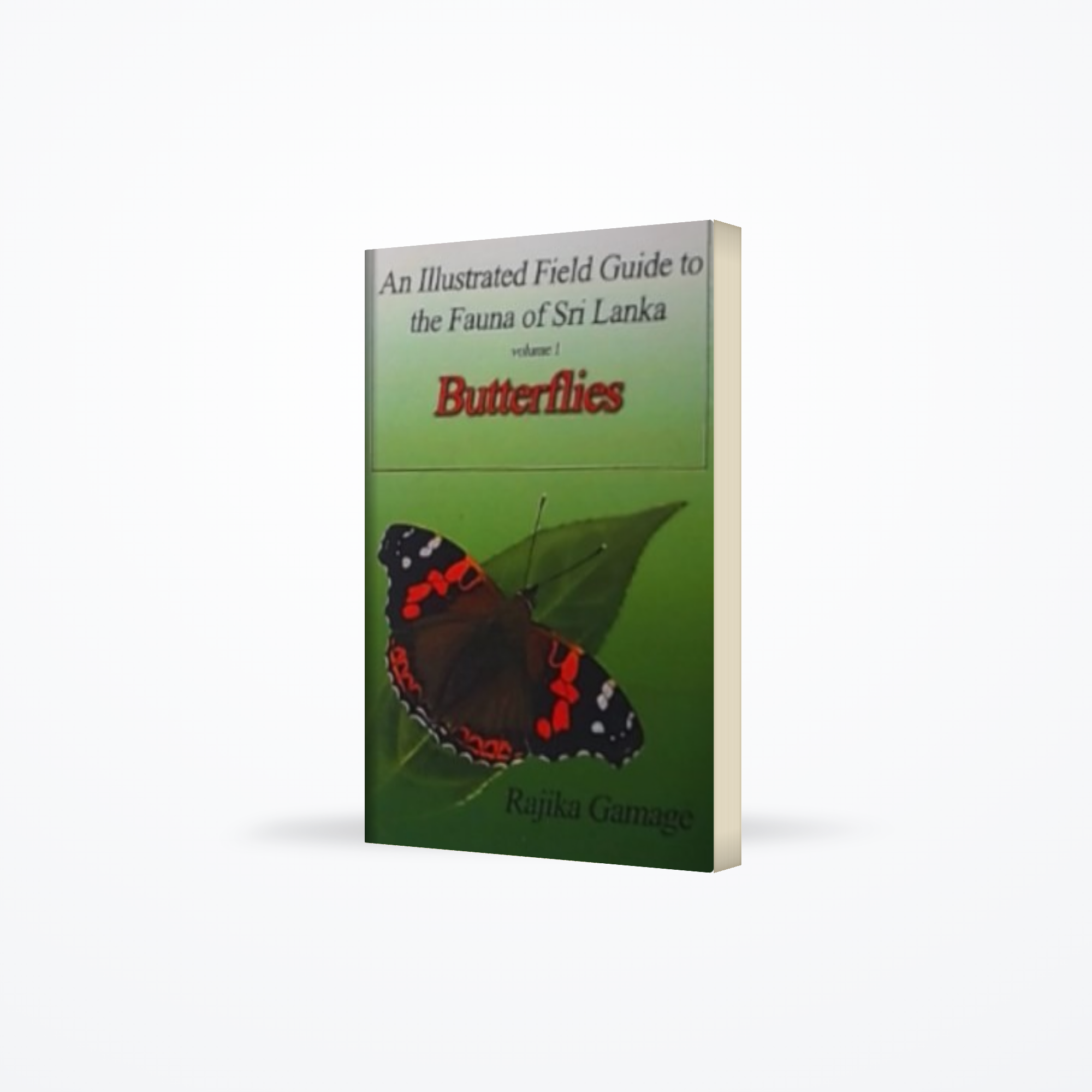 Illustrated Field Guide to the Fauna of Sri Lanka : Volume 01  Butterflies