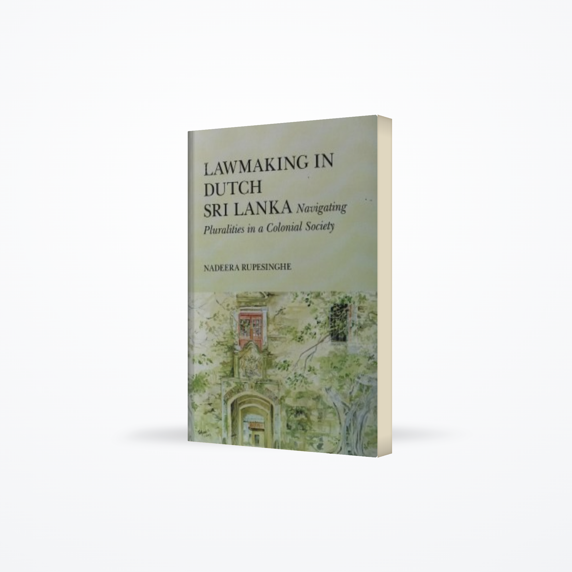 Lawmaking in Dutch Sri Lanka: Navigating Pluralities in a Colonial Society